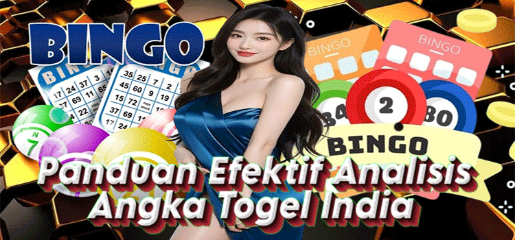 Panduan Efektif Analisis Angka Togel India