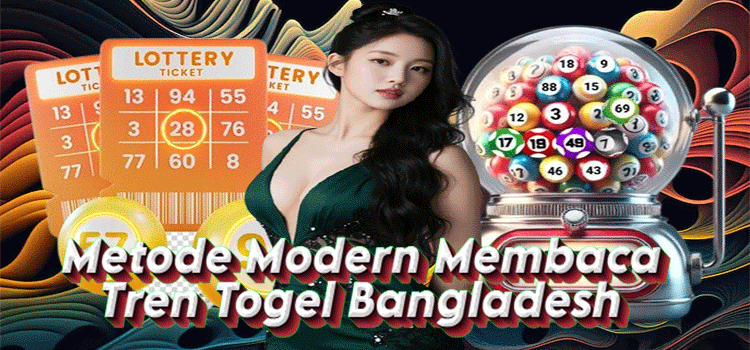 Metode Modern Membaca Tren Togel Bangladesh